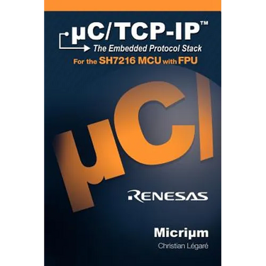 uC/TCP-IP: The Embedded Protocol Stack and the Renesas SH7216