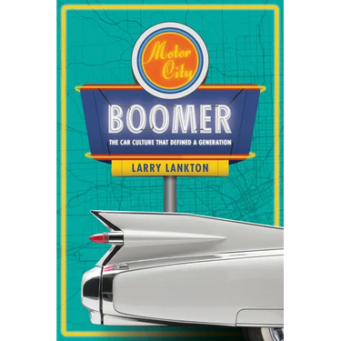 Motor City Boomer: The Car Culture That Defined a Generation