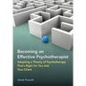 Becoming an Effective Psychotherapist: Adopting a Theory of Psychotherapy That's Right for You and Your Client