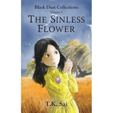 The Sinless Flower: Black Dust Collections Volume 1