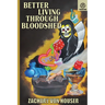 Better Living Through Bloodshed