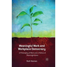 Meaningful Work and Workplace Democracy: A Philosophy of Work and a Politics of Meaningfulness