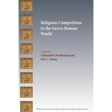 Religious Competition in the Greco-Roman World