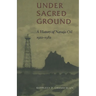 Under Sacred Ground: A History of Navajo Oil, 1922-1982