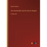 The Haunted Man and the Ghost's Bargain: in large print