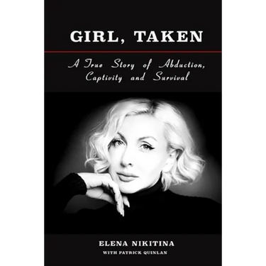 Girl, Taken: A True Story of Abduction, Captivity and Survival
