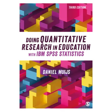 Doing Quantitative Research in Education with IBM SPSS Statistics