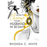 How To Change Your Husband in 30 Days