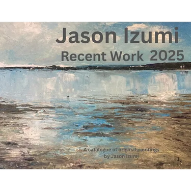 Jason Izumi - Recent Work 2025: A Catalogue of Original Paintings by Jason Izumi