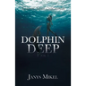 Dolphin Dome Chronicles: Dolphin Deep Book 1