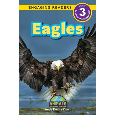 Eagles: Animals That Make a Difference! (Engaging Readers, Level 3)