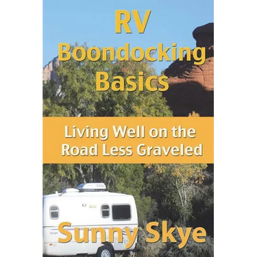 RV Boondocking Basics: Living Well on the Road Less Graveled