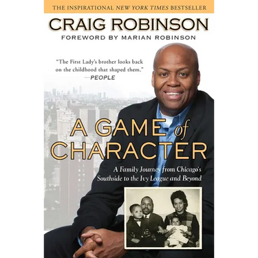 A Game of Character: A Family Journey from Chicago's Southside to the Ivy League and Beyond