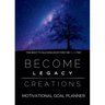 Become Legacy Creations: Motivational Goal Planner