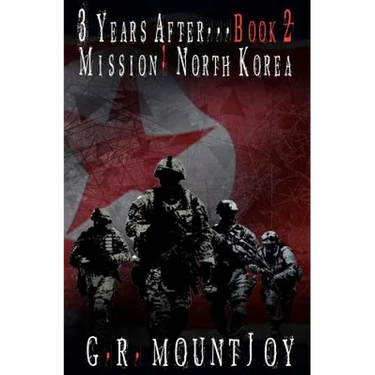 3 Years After... Book 2. Mission: North Korea