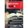 Summer Reading is Killing Me