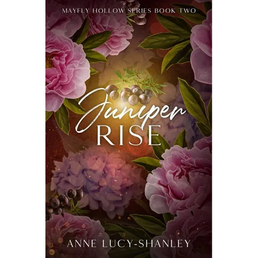 Juniper Rise: Sequel to Mayfly Hollow