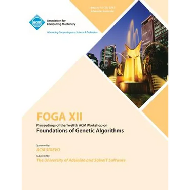 FOGA XII Proceedings of the Twelfth ACM Workshop on Foundation of Genetic Algorithms