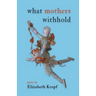 what mothers withhold
