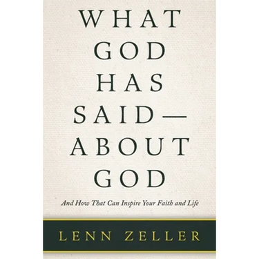What God Has Said-About God: And How That Can Inspire Your Faith and Life