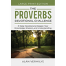 The Proverbs Devotional Challenge (Large Print): 31 Daily Devotions to Deepen Your Knowledge, Wisdom, and Understanding