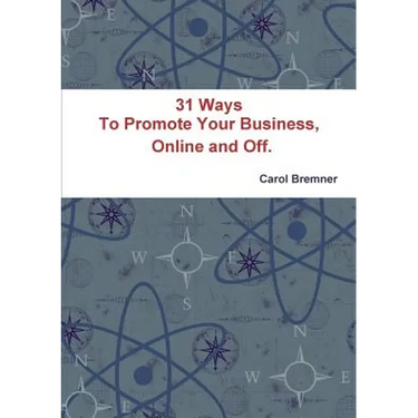 31 Ways To Promote Your Business, Online and Off.
