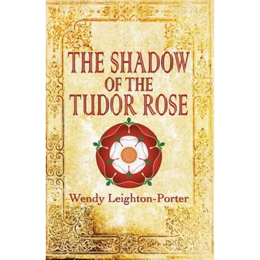 The Shadow of the Tudor Rose