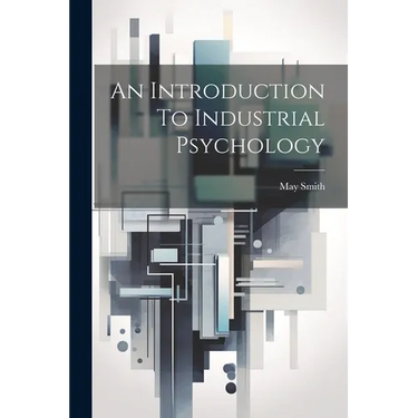 An Introduction To Industrial Psychology