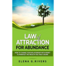 Law of Attraction for Abundance: How to Change Your Relationship with Money to Manifest the Wealth You Truly Desire