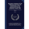 Descriptive Catalogues Of The Collections Sent From The United States To The International Fisheries Exhibition, London, 1883: Constituting A Report U