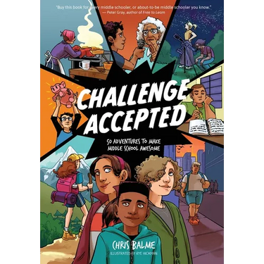 Challenge Accepted: 50 Adventures to Make Middle School Awesome