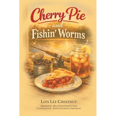 Cherry Pie and Fishin' Worms