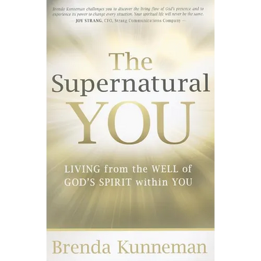 The Supernatural You: Living from the Well of God's Spirit Within You