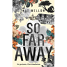 So Far Away