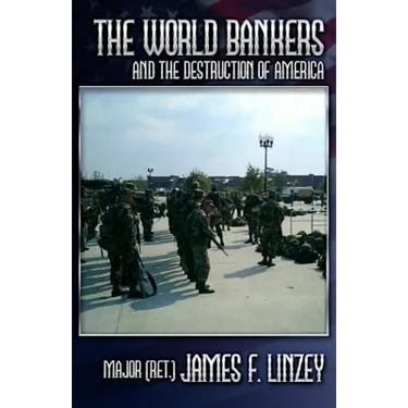 The World Bankers and the Destruction of America