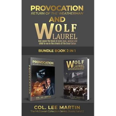 Wolf Laurel and Provocation: Return of the Weatherman, The McGowan Collection Series Bundle, Books 1 and 2: ...and Cause the Blood of Every Man, Wo