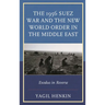 1956 Suez War and the New World Order in the Middle East: Exodus in Reverse