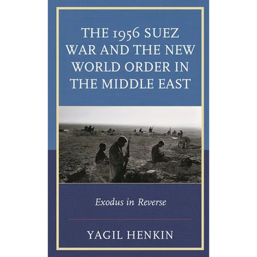 1956 Suez War and the New World Order in the Middle East: Exodus in Reverse
