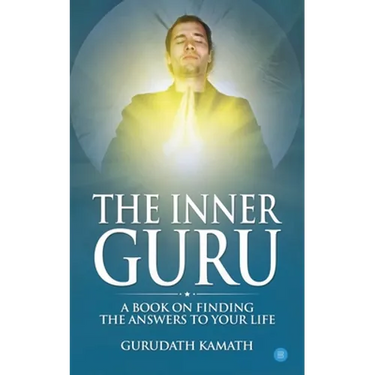 The Inner Guru (A book on finding the answers to your life)