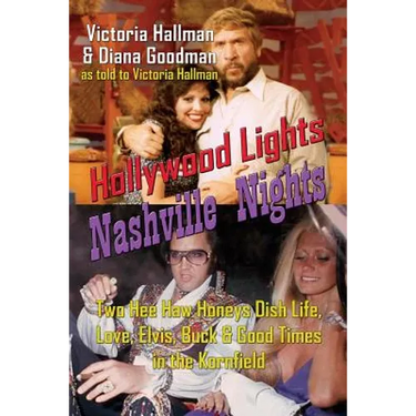 Hollywood Lights, Nashville Nights: Two Hee Haw Honeys Dish Life, Love, Elvis, Buck, and Good Times In the Kornfield