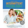 Intermittent Fasting Bible for Women over 50: The Complete Guide to Boost Your Metabolism, Lose Weight and Improve Your Eating Habits with Healthy and