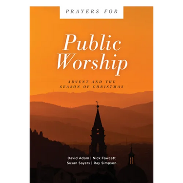 Prayers for Public Worship: Advent and the Season of Christmas