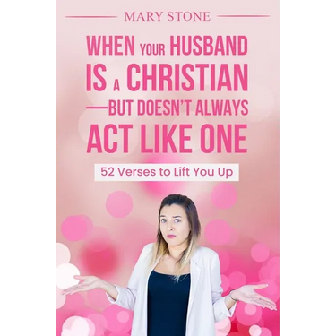 When Your Husband is a Christian-But Doesn't Always Act Like One