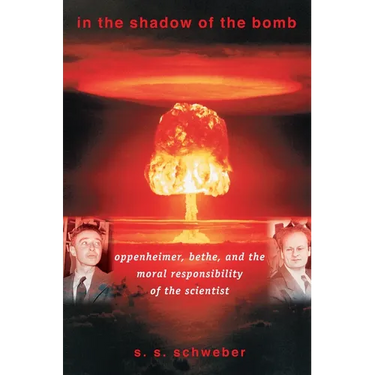 In the Shadow of the Bomb: Oppenheimer, Bethe, and the Moral Responsibility of the Scientist