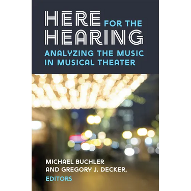 Here for the Hearing: Analyzing the Music in Musical Theater