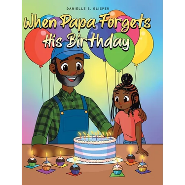 When Papa Forgets His Birthday
