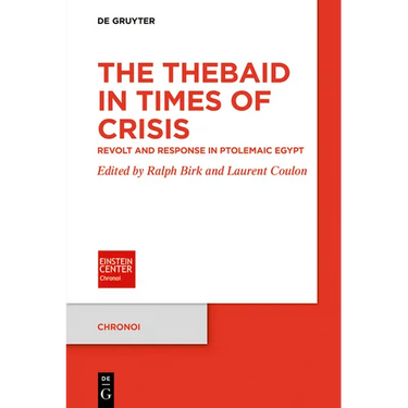 The Thebaid in Times of Crisis: Revolt and Response in Ptolemaic Egypt