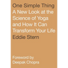 One Simple Thing: A New Look at the Science of Yoga and How It Can Transform Your Life