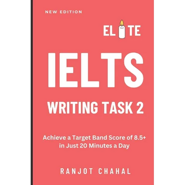 Elite IELTS Writing Task 2: Achieve a Target Band Score of 8.5+ in Just 20 Minutes a Day