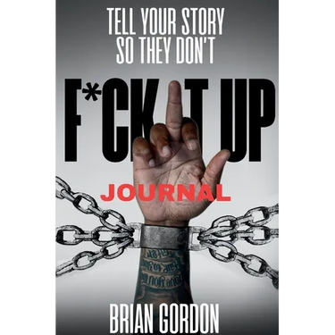 Tell Your Story So They Don't F*ck It Up: Journal